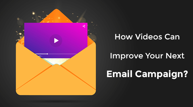 How Videos Can Improve Your Next Email Campaign?