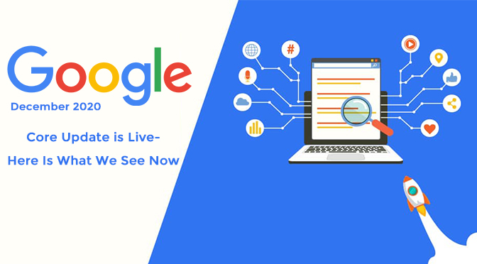 Google December 2020 Core Update is Live- Here Is What We See Now