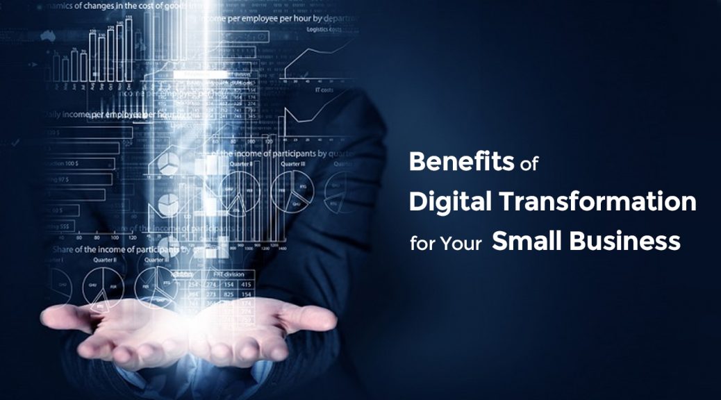Benefits of Digital Transformation for Your Small Business - Brainwork ...