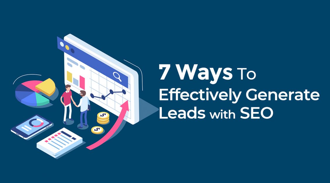 7 Ways To Effectively Generate Leads With SEO
