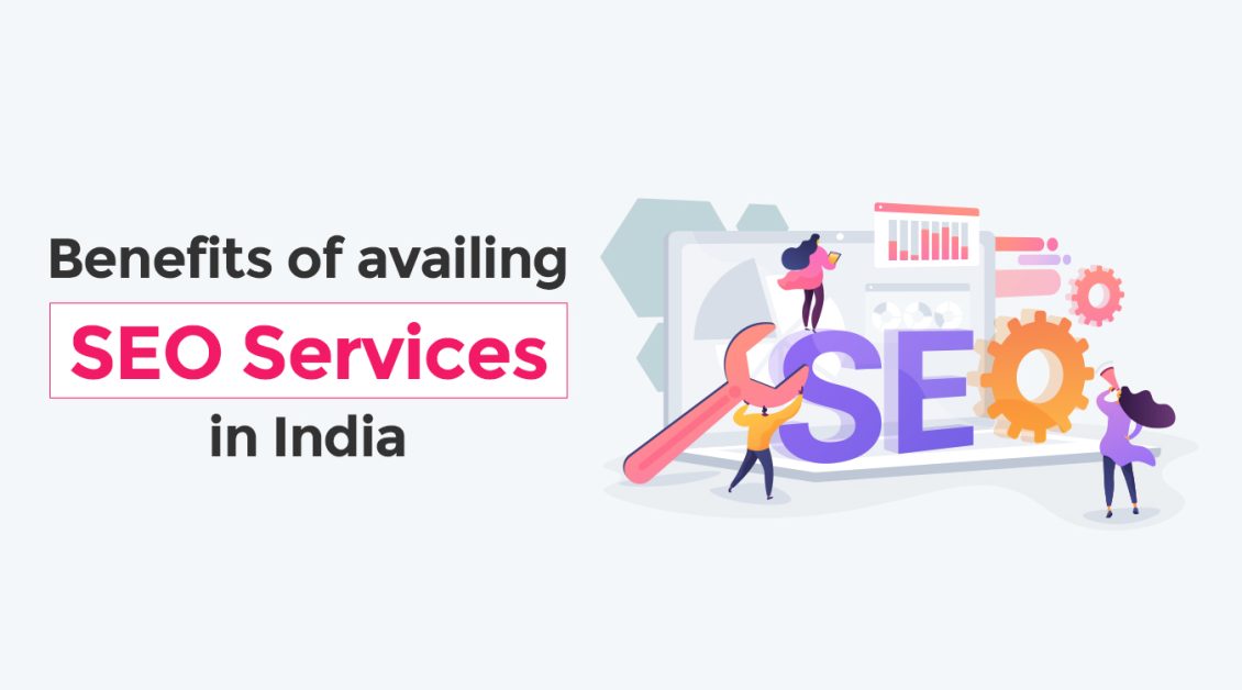 Benefits of availing SEO Services in India - Brainwork Technologies