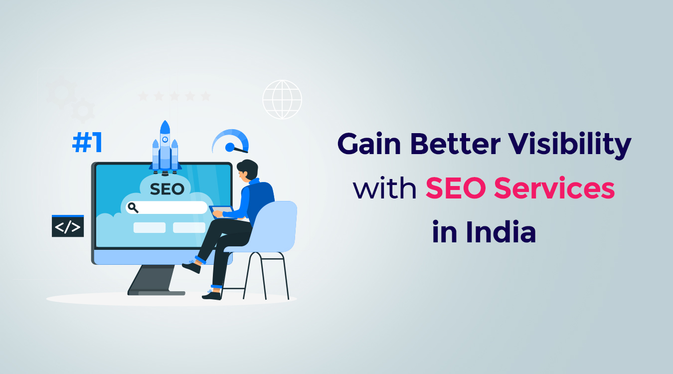 Gain Better Visibility with SEO Services in India - Brainwork Technologies