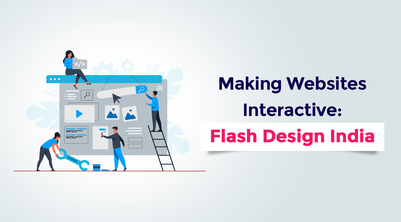 Making Websites Interactive: Flash Design India - Brainwork India