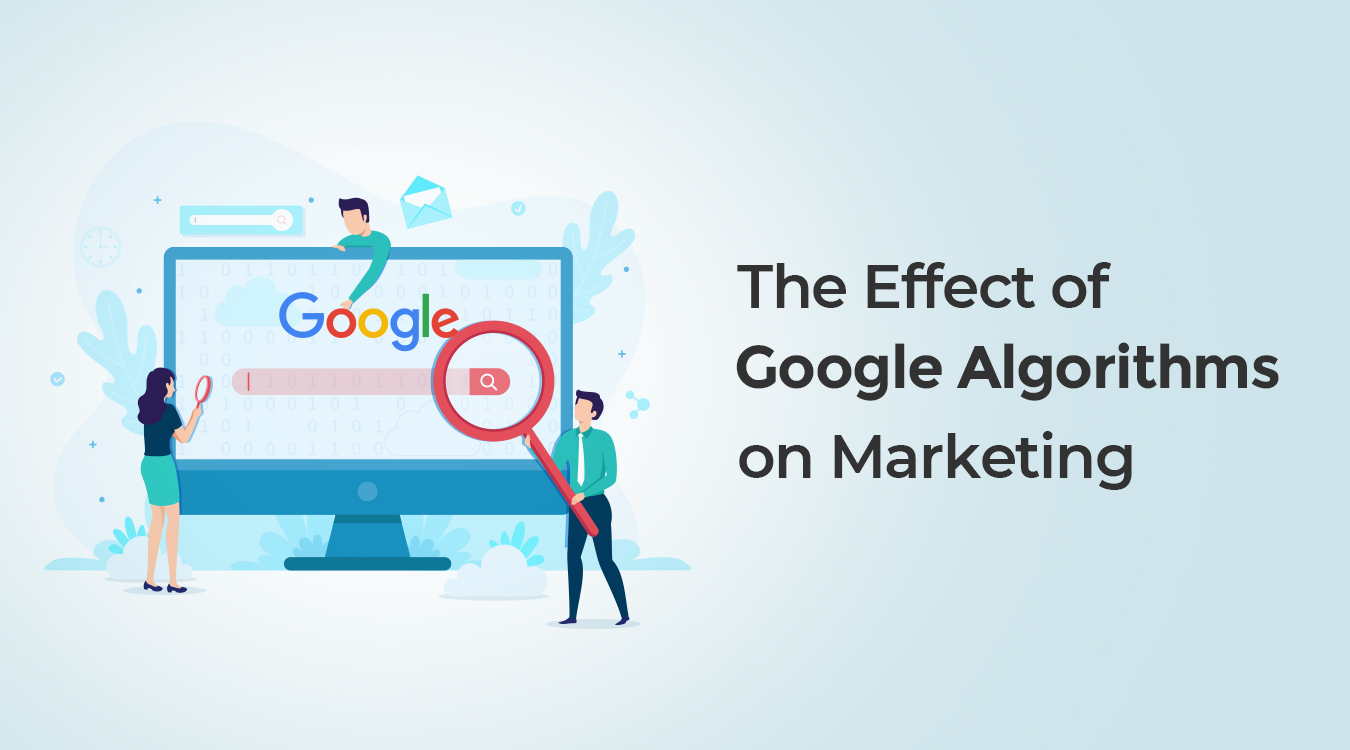 The Effect of Google Algorithms on Marketing