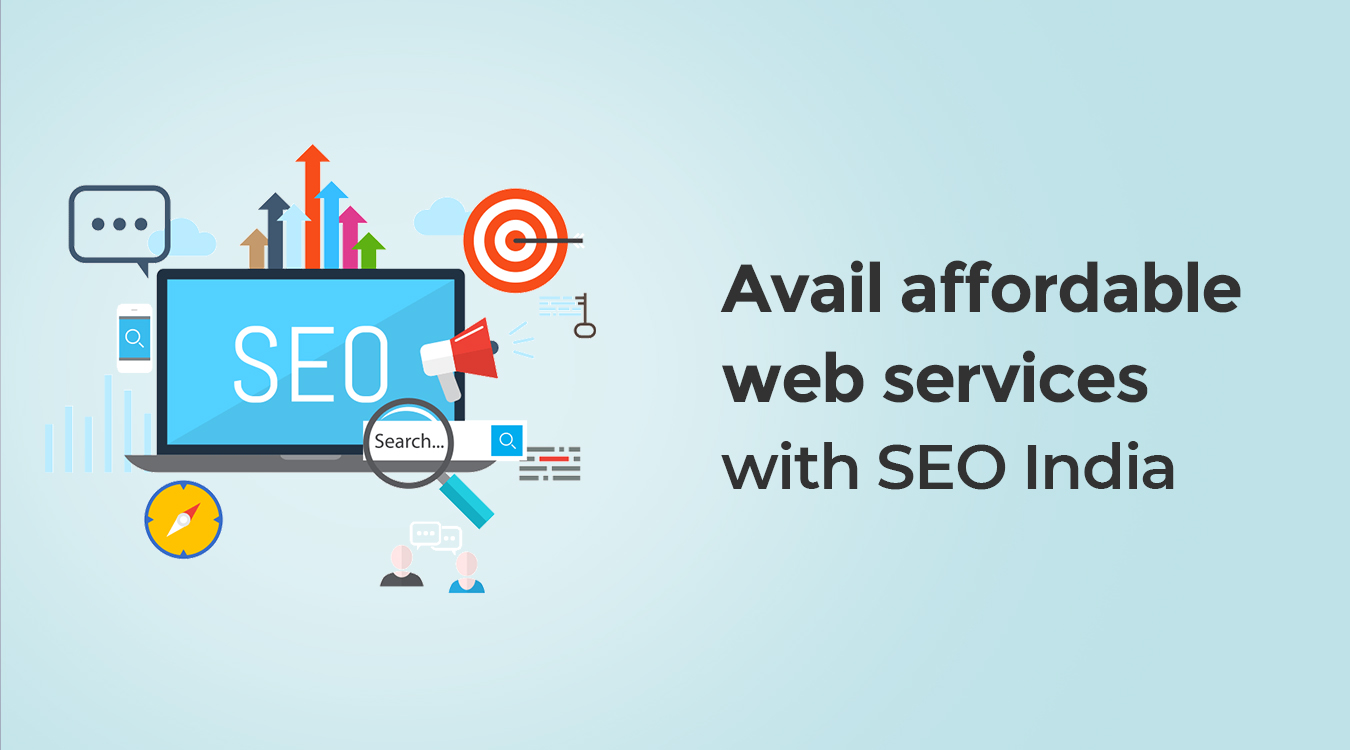 Avail affordable web services with SEO India