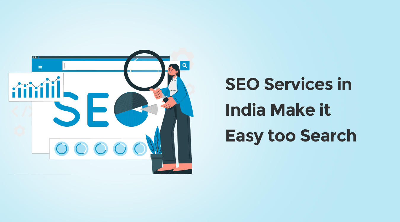 SEO Services in India Make it Easy too Search