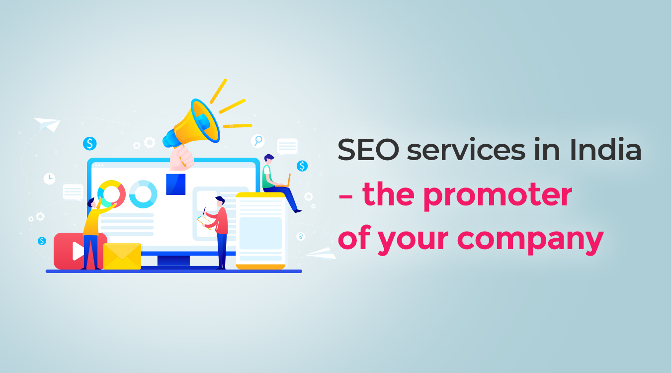 SEO services in India – the promoter of your company