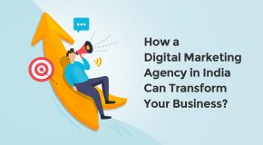 How a Digital Marketing Agency in India Can Transform Your Business?