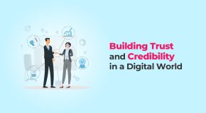 Building Trust and Credibility in a Digital World