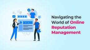 Navigating the World of Online Reputation Management